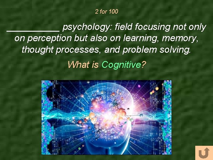 2 for 100 _____ psychology: field focusing not only on perception but also on