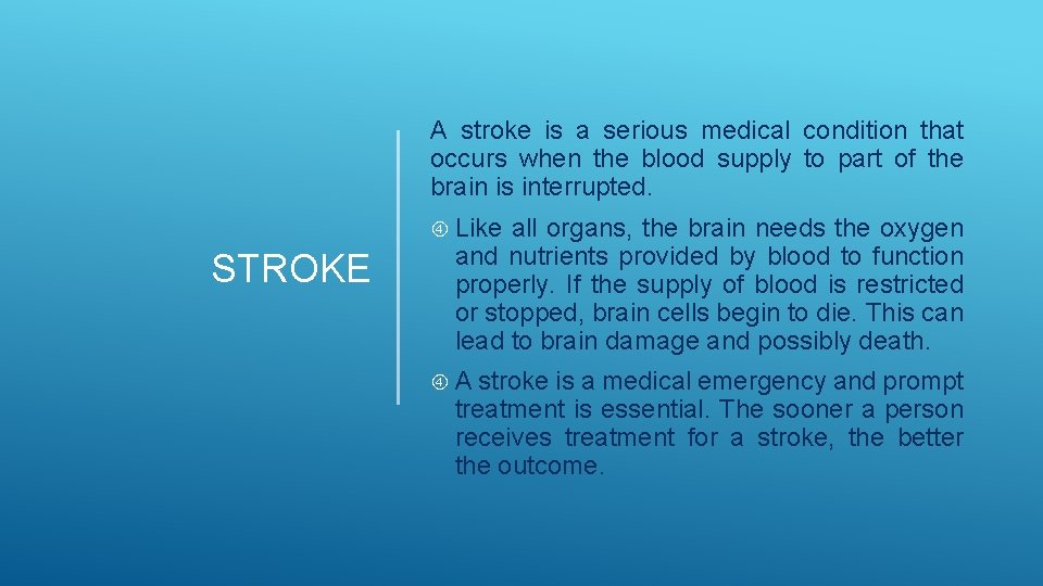 A stroke is a serious medical condition that occurs when the blood supply to A stroke is a serious medical condition that occurs when the blood supply to