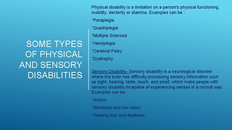 Physical disability is a limitation on a person's physical functioning, mobility, dexterity or stamina. Physical disability is a limitation on a person's physical functioning, mobility, dexterity or stamina.