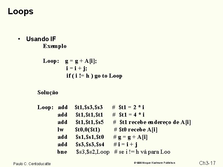 Loops • Usando IF Exemplo Loop: g = g + A[i]; i = i