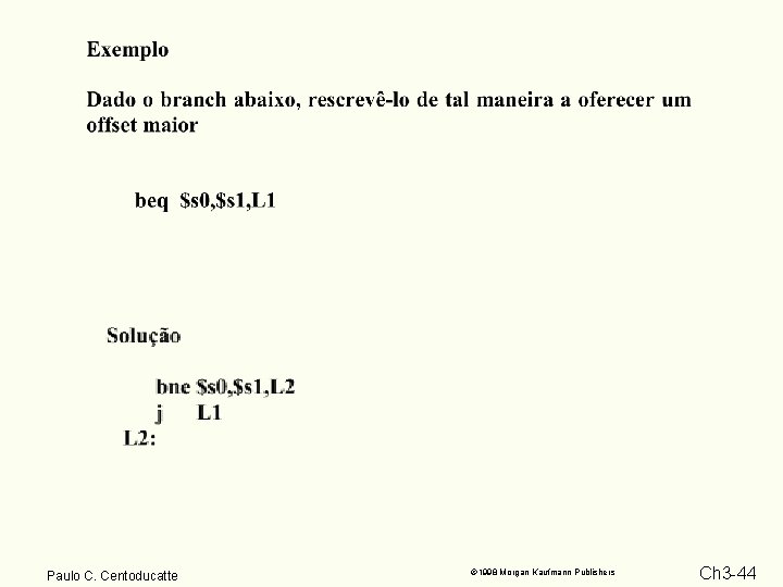 Paulo C. Centoducatte 1998 Morgan Kaufmann Publishers Ch 3 -44 