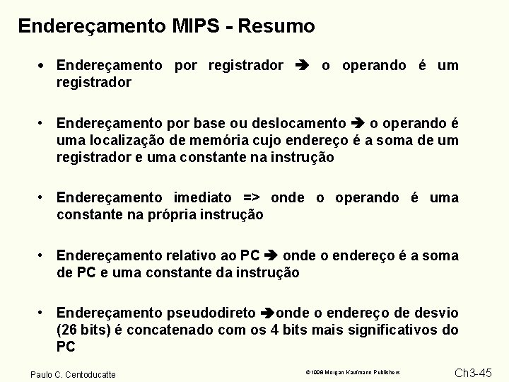 Endereçamento MIPS - Resumo · Endereçamento por registrador o operando é um registrador •