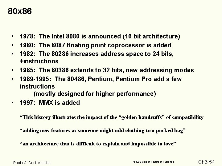 80 x 86 • 1978: The Intel 8086 is announced (16 bit architecture) •