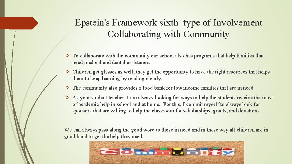 Epstein's Framework sixth type of Involvement Collaborating with Community To collaborate with the community