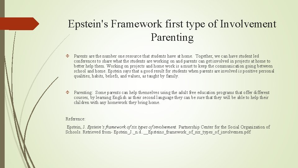 Epstein's Framework first type of Involvement Parenting Parents are the number one resource that