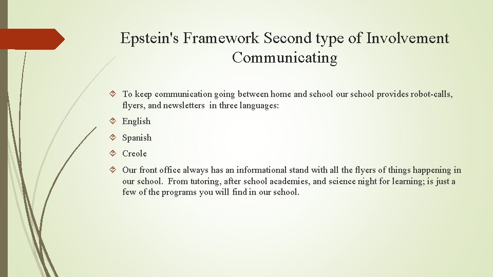 Epstein's Framework Second type of Involvement Communicating To keep communication going between home and