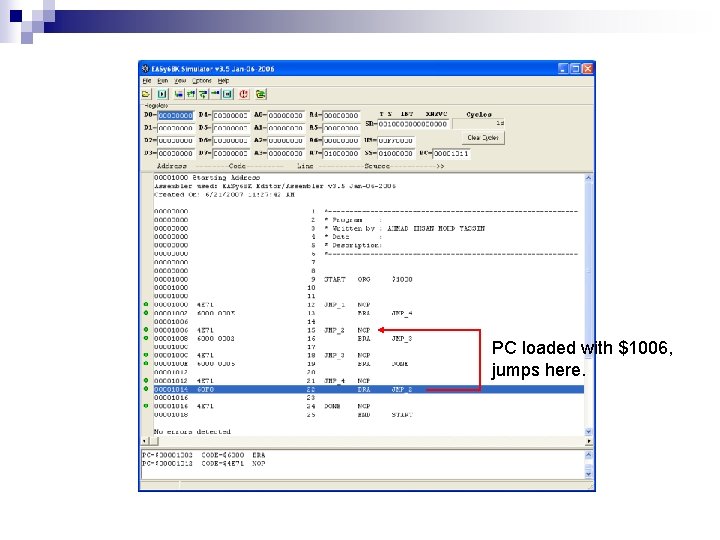 PC loaded with $1006, jumps here. 