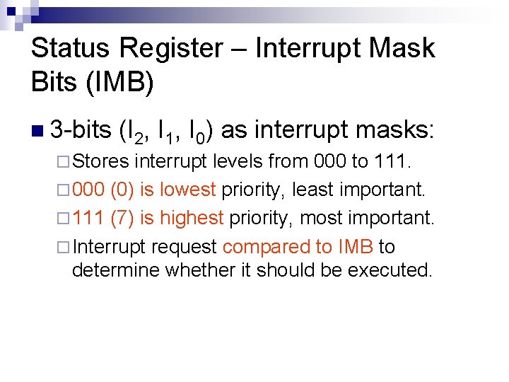 Status Register – Interrupt Mask Bits (IMB) n 3 -bits (I 2, I 1,