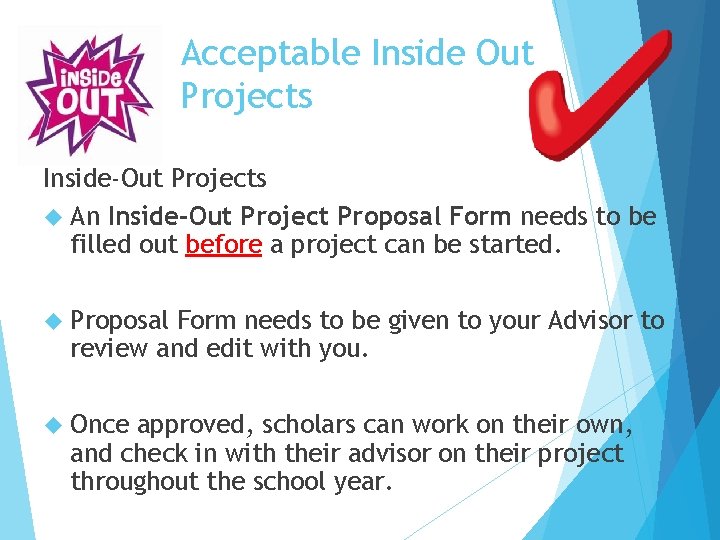 Acceptable Inside Out Projects Inside-Out Projects An Inside-Out Project Proposal Form needs to be