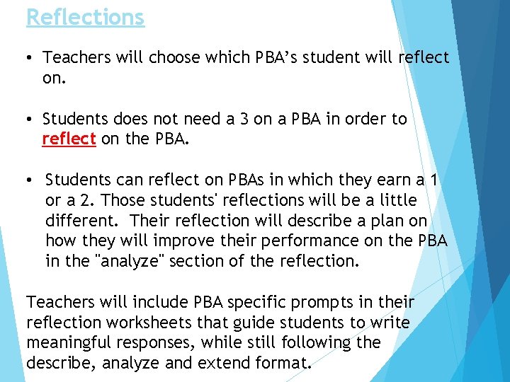 Reflections • Teachers will choose which PBA’s student will reflect on. • Students does