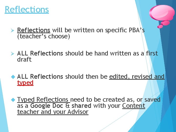 Reflections Ø Reflections will be written on specific PBA’s (teacher’s choose) Ø ALL Reflections