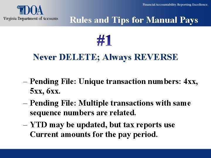 Rules and Tips for Manual Pays Never DELETE; Always REVERSE – Pending File: Unique Rules and Tips for Manual Pays Never DELETE; Always REVERSE – Pending File: Unique