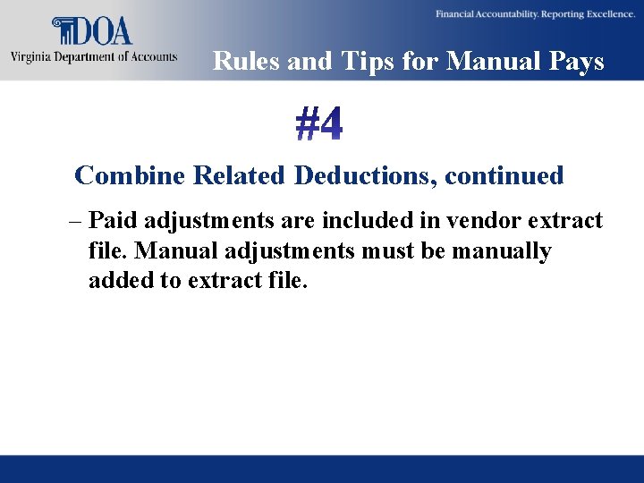 Rules and Tips for Manual Pays Combine Related Deductions, continued – Paid adjustments are Rules and Tips for Manual Pays Combine Related Deductions, continued – Paid adjustments are