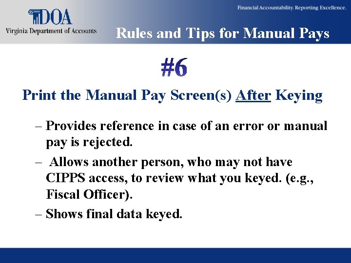 Rules and Tips for Manual Pays Print the Manual Pay Screen(s) After Keying – Rules and Tips for Manual Pays Print the Manual Pay Screen(s) After Keying –