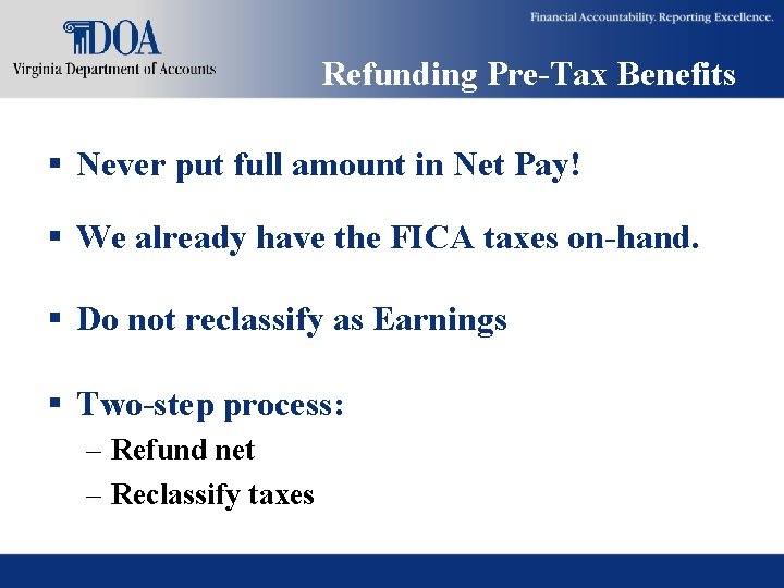 Refunding Pre-Tax Benefits § Never put full amount in Net Pay! § We already Refunding Pre-Tax Benefits § Never put full amount in Net Pay! § We already