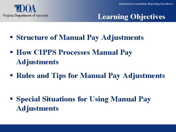 Learning Objectives § Structure of Manual Pay Adjustments § How CIPPS Processes Manual Pay Learning Objectives § Structure of Manual Pay Adjustments § How CIPPS Processes Manual Pay