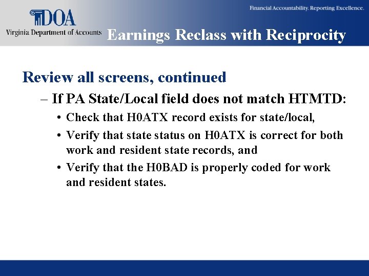 Earnings Reclass with Reciprocity Review all screens, continued – If PA State/Local field does Earnings Reclass with Reciprocity Review all screens, continued – If PA State/Local field does
