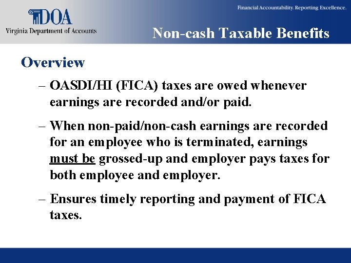 Non-cash Taxable Benefits Overview – OASDI/HI (FICA) taxes are owed whenever earnings are recorded Non-cash Taxable Benefits Overview – OASDI/HI (FICA) taxes are owed whenever earnings are recorded