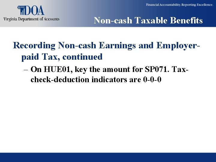 Non-cash Taxable Benefits Recording Non-cash Earnings and Employerpaid Tax, continued – On HUE 01, Non-cash Taxable Benefits Recording Non-cash Earnings and Employerpaid Tax, continued – On HUE 01,