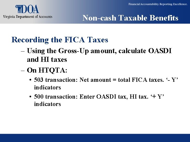 Non-cash Taxable Benefits Recording the FICA Taxes – Using the Gross-Up amount, calculate OASDI Non-cash Taxable Benefits Recording the FICA Taxes – Using the Gross-Up amount, calculate OASDI
