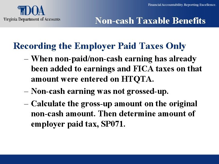 Non-cash Taxable Benefits Recording the Employer Paid Taxes Only – When non-paid/non-cash earning has Non-cash Taxable Benefits Recording the Employer Paid Taxes Only – When non-paid/non-cash earning has