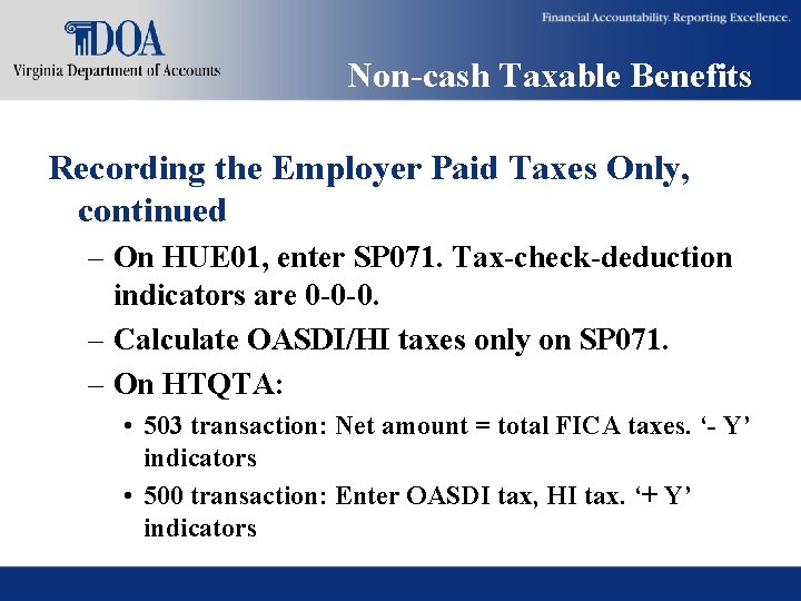 Non-cash Taxable Benefits Recording the Employer Paid Taxes Only, continued – On HUE 01, Non-cash Taxable Benefits Recording the Employer Paid Taxes Only, continued – On HUE 01,