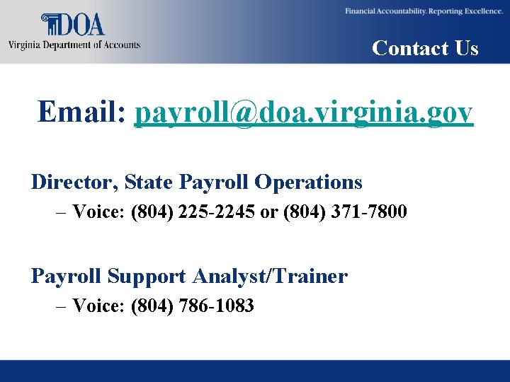Contact Us Email: payroll@doa. virginia. gov Director, State Payroll Operations – Voice: (804) 225 Contact Us Email: payroll@doa. virginia. gov Director, State Payroll Operations – Voice: (804) 225