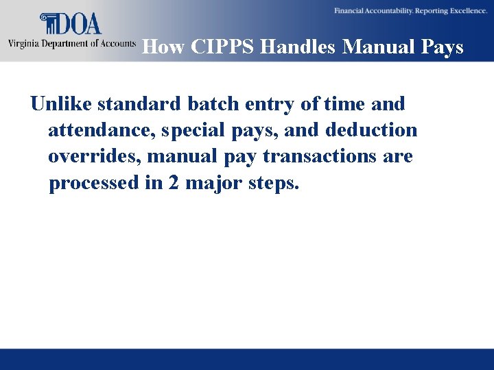 How CIPPS Handles Manual Pays Unlike standard batch entry of time and attendance, special How CIPPS Handles Manual Pays Unlike standard batch entry of time and attendance, special