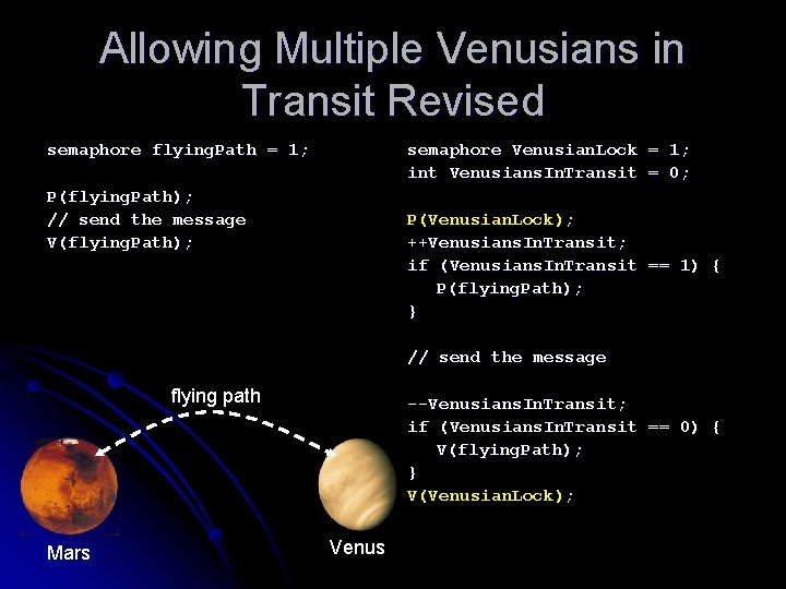 Allowing Multiple Venusians in Transit Revised semaphore flying. Path = 1; semaphore Venusian. Lock