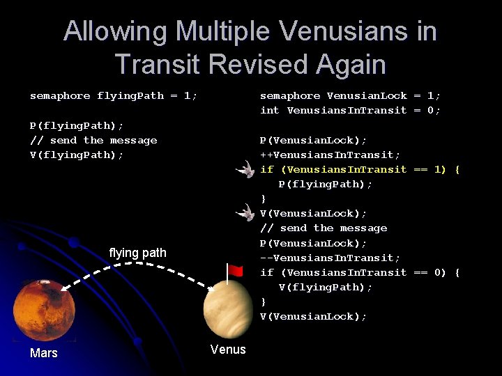 Allowing Multiple Venusians in Transit Revised Again semaphore flying. Path = 1; semaphore Venusian.