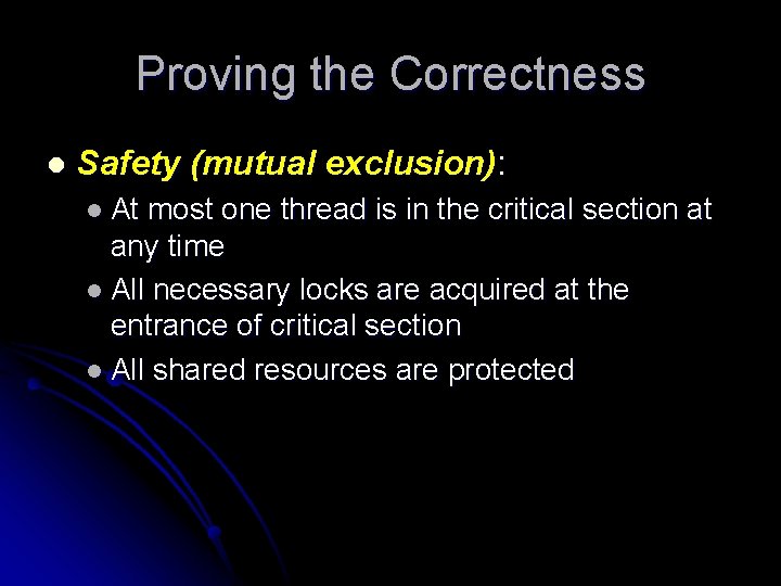 Proving the Correctness l Safety (mutual exclusion): l At most one thread is in