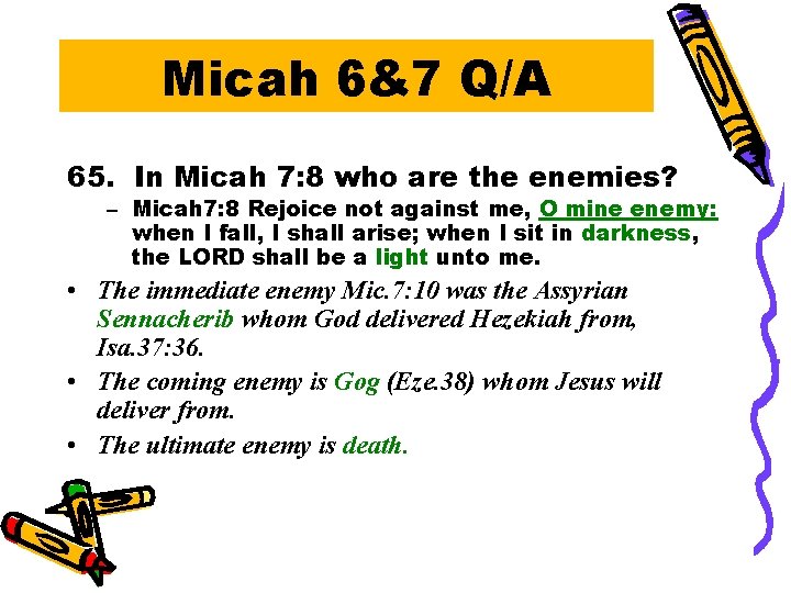 Micah 6&7 Q/A 65. In Micah 7: 8 who are the enemies? – Micah