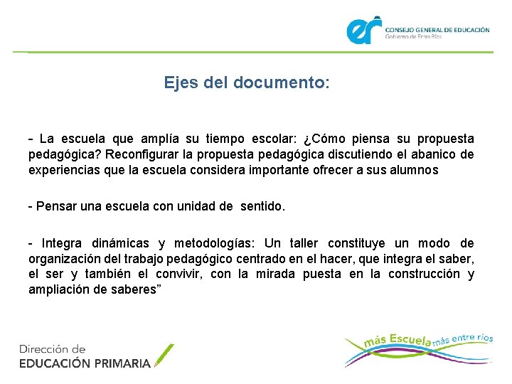 Ejes del documento: - La escuela que amplía su tiempo escolar: ¿Cómo piensa su