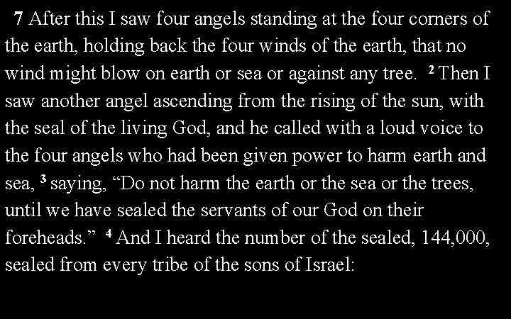7 After this I saw four angels standing at the four corners of the 7 After this I saw four angels standing at the four corners of the