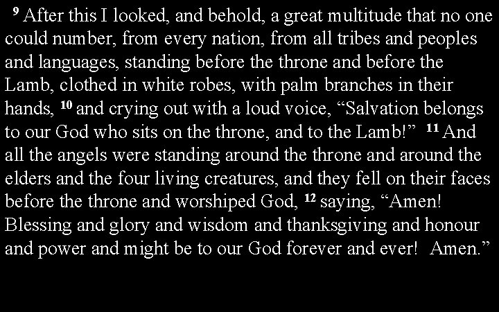 9 After this I looked, and behold, a great multitude that no one could 9 After this I looked, and behold, a great multitude that no one could