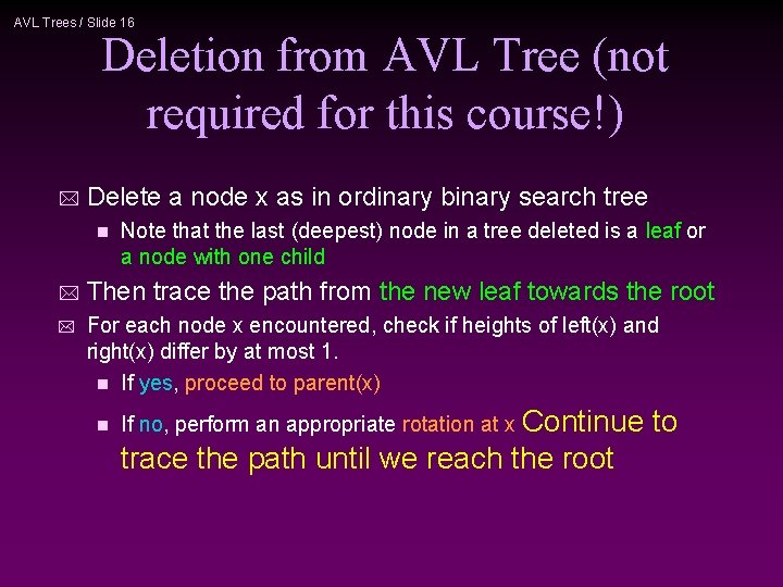 AVL Trees / Slide 16 Deletion from AVL Tree (not required for this course!)