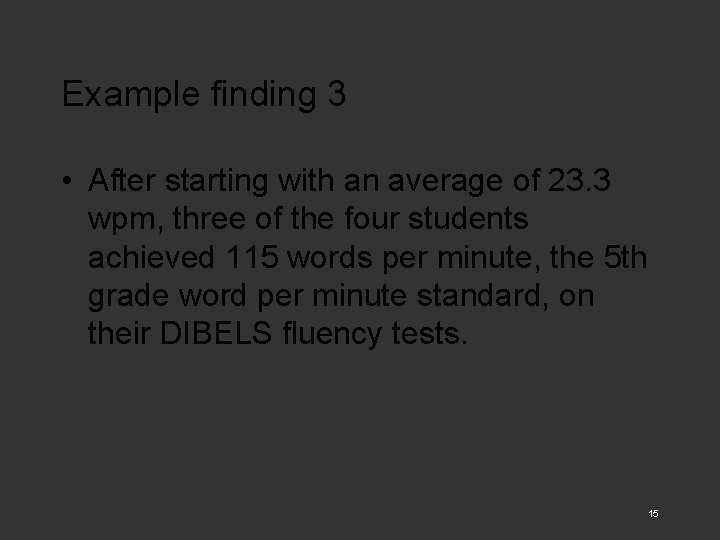 Example finding 3 • After starting with an average of 23. 3 wpm, three