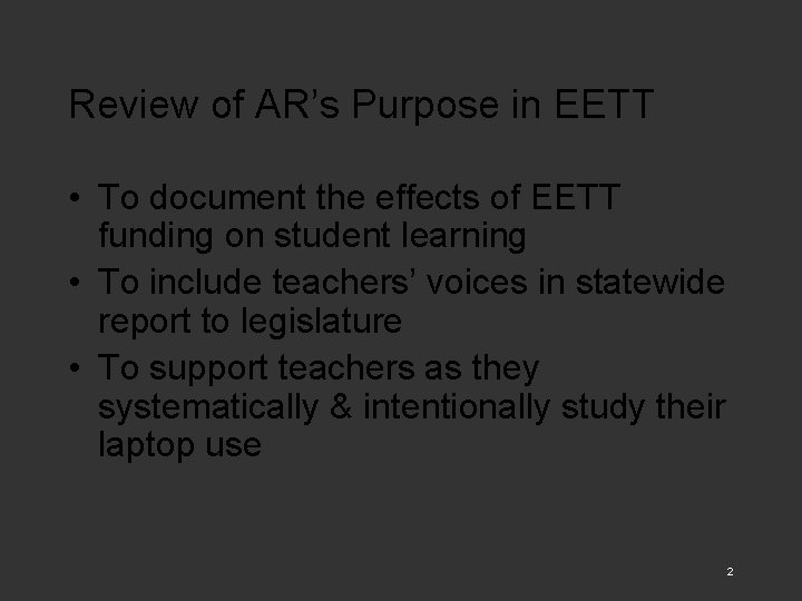 Review of AR’s Purpose in EETT • To document the effects of EETT funding