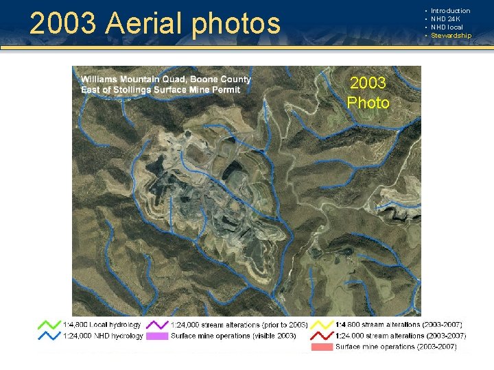 2003 Aerial photos • • 2003 Photo Introduction NHD 24 K NHD local Stewardship 2003 Aerial photos • • 2003 Photo Introduction NHD 24 K NHD local Stewardship
