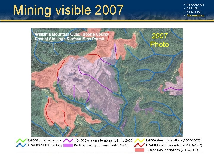 Mining visible 2007 • • 2007 Photo Introduction NHD 24 K NHD local Stewardship Mining visible 2007 • • 2007 Photo Introduction NHD 24 K NHD local Stewardship