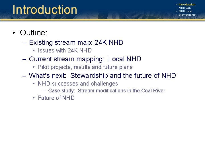 Introduction • Outline: – Existing stream map: 24 K NHD • Issues with 24 Introduction • Outline: – Existing stream map: 24 K NHD • Issues with 24