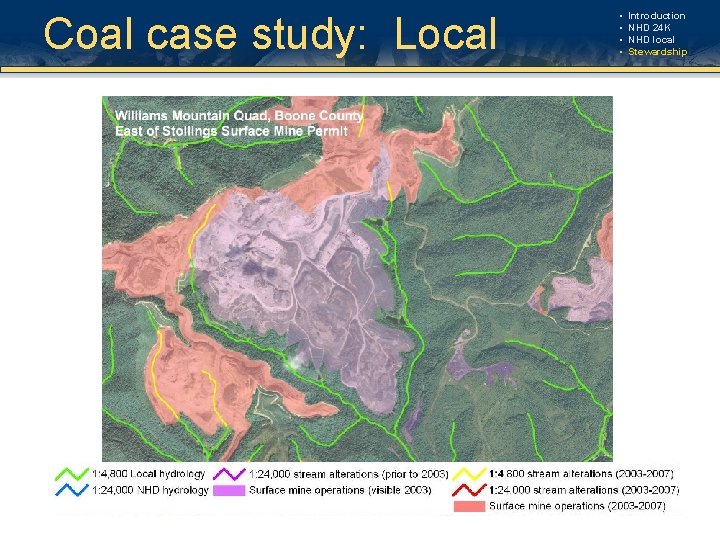 Coal case study: Local • • Introduction NHD 24 K NHD local Stewardship Coal case study: Local • • Introduction NHD 24 K NHD local Stewardship