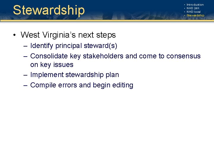 Stewardship • • Introduction NHD 24 K NHD local Stewardship • West Virginia’s next Stewardship • • Introduction NHD 24 K NHD local Stewardship • West Virginia’s next