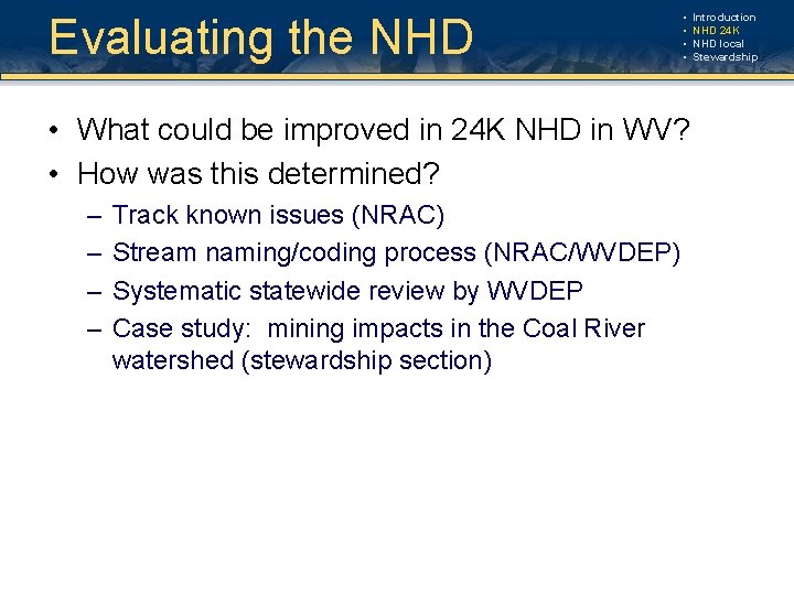 Evaluating the NHD • • • What could be improved in 24 K NHD Evaluating the NHD • • • What could be improved in 24 K NHD