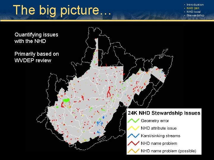The big picture… Quantifying issues with the NHD Primarily based on WVDEP review • The big picture… Quantifying issues with the NHD Primarily based on WVDEP review •