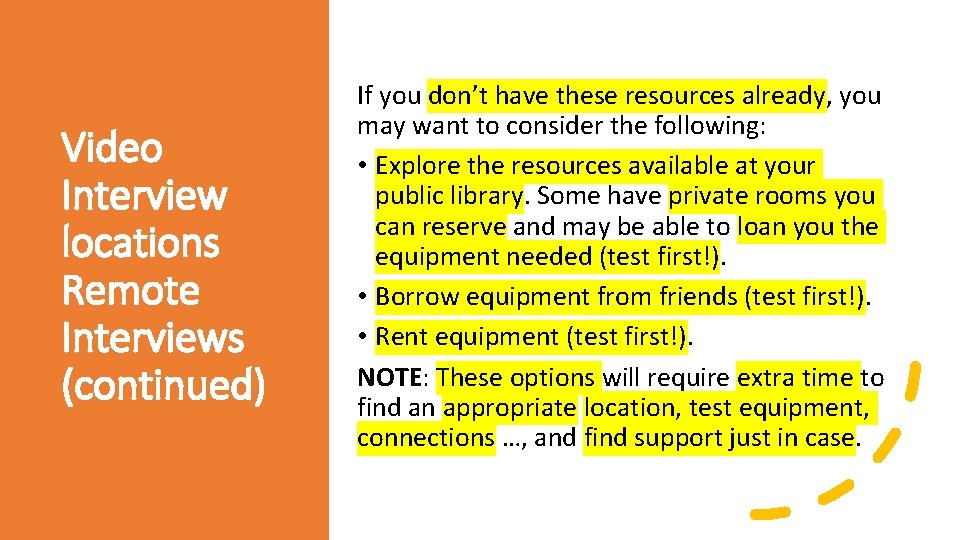 Video Interview locations Remote Interviews (continued) If you don’t have these resources already, you Video Interview locations Remote Interviews (continued) If you don’t have these resources already, you