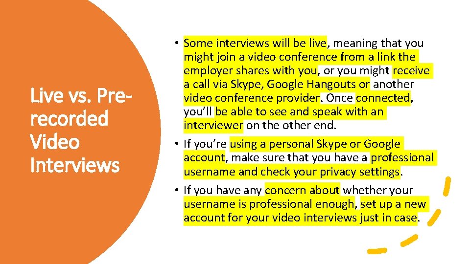 Live vs. Prerecorded Video Interviews • Some interviews will be live, meaning that you Live vs. Prerecorded Video Interviews • Some interviews will be live, meaning that you