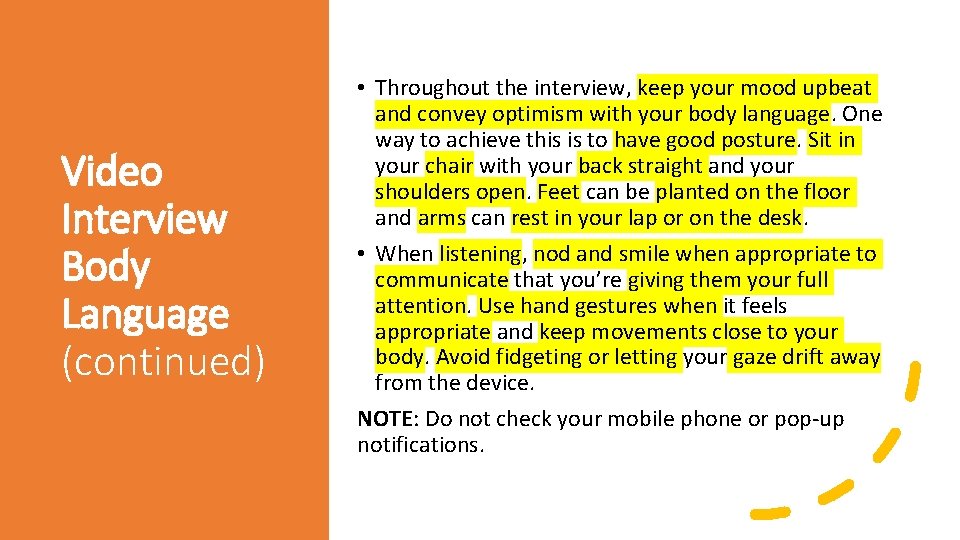 Video Interview Body Language (continued) • Throughout the interview, keep your mood upbeat and Video Interview Body Language (continued) • Throughout the interview, keep your mood upbeat and