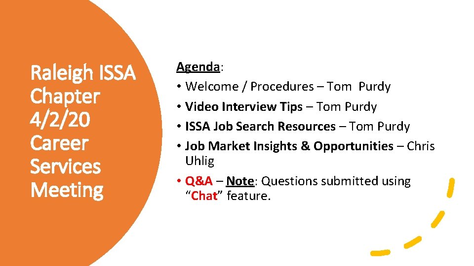 Raleigh ISSA Chapter 4/2/20 Career Services Meeting Agenda: • Welcome / Procedures – Tom Raleigh ISSA Chapter 4/2/20 Career Services Meeting Agenda: • Welcome / Procedures – Tom