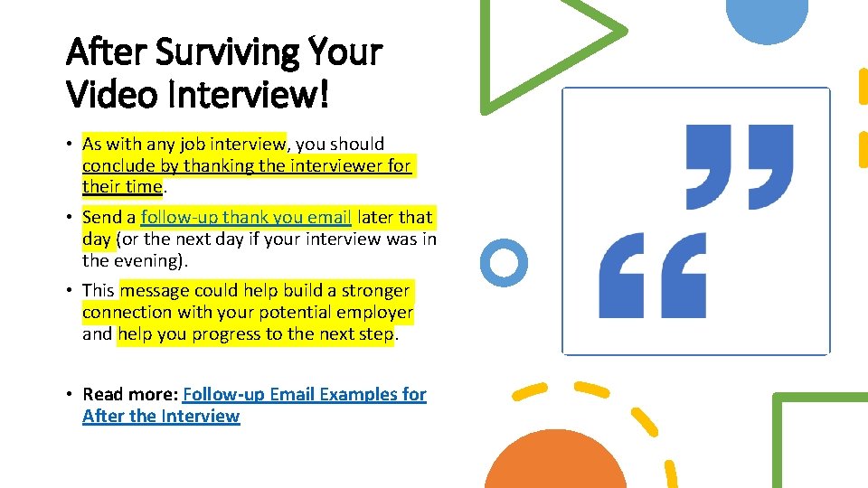 After Surviving Your Video Interview! • As with any job interview, you should conclude After Surviving Your Video Interview! • As with any job interview, you should conclude